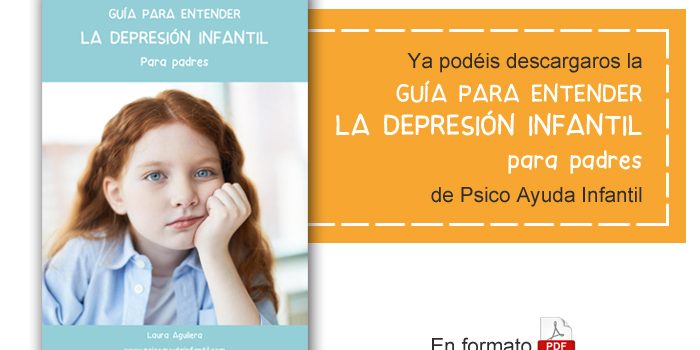 Psico Ayuda Infantil – Guía para entender la Depresión infantil Psico Ayuda Infantil - Guía para entender la Depresión infantil